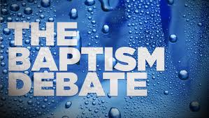 Click for Baptism Debate details...