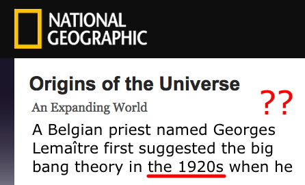 National Geographic pre-dates the big bang theory to back into the 1920s